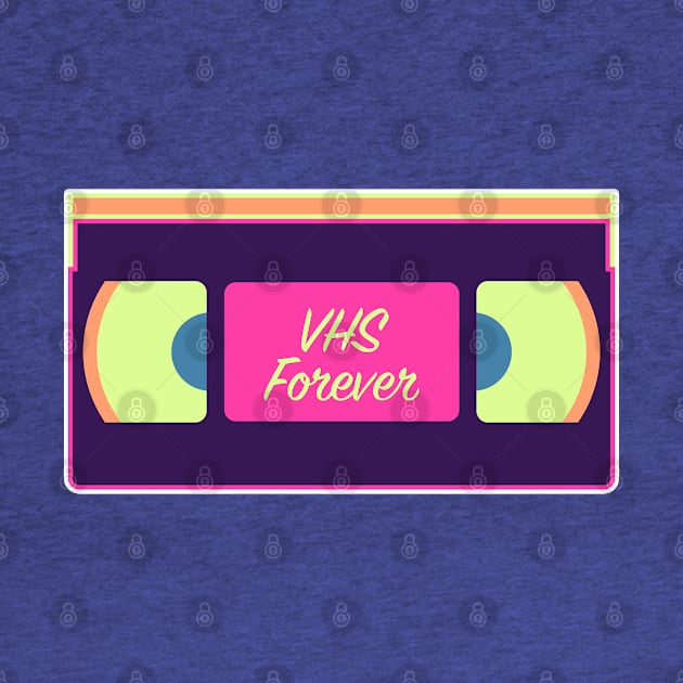 VHS Forever by nickbeta